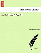 Alas! a Novel. - Broughton, Rhoda