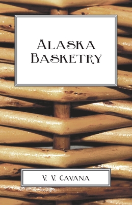 Alaska Basketry - Cavana, V V