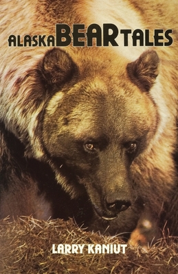 Alaska Bear Tales - Kaniut, Larry