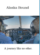 Alaska Bound: A journey like no other.