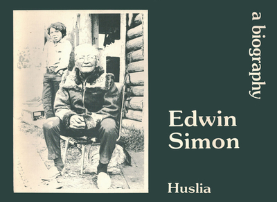 Alaska No.8 - Huslia - Simon: Edwin Simon - A Biography - Madison, Curt, and Yarber, Yvonne