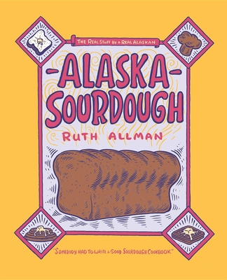 Alaska Sourdough - Allman, Ruth