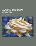 Alaska, the Great Country