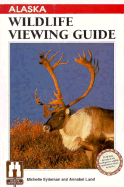 Alaska Wildlife Viewing Guide - Sydeman, Michelle, and Lund, Annabel M