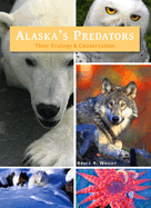 Alaska's Predators: Their Ecology & Conservation