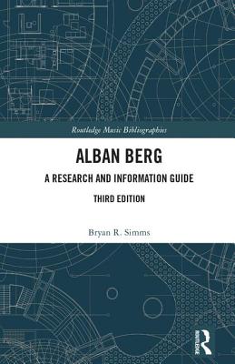 Alban Berg: A Research and Information Guide - Simms, Bryan R.