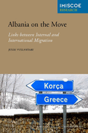 Albania on the Move: Links between Internal and International Migration