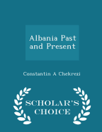 Albania Past and Present - Scholar's Choice Edition