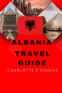 Albania Travel Guide: Great trip planner for beginners