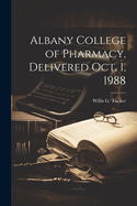 Albany College of Pharmacy, Delivered Oct. 1, 1988