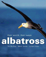 Albatross: Their World, Their Ways