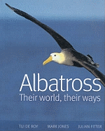 Albatrosses: Their World, Their Ways