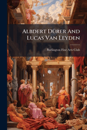 Albdert D1/4rer And Lucas Van Leyden