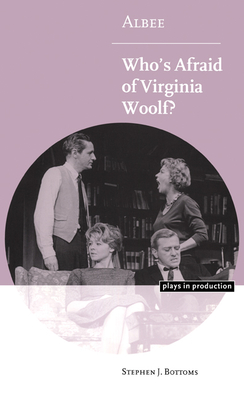 Albee: Who's Afraid of Virginia Woolf? - Bottoms, Stephen J.