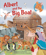 Albert and the Big Boat: A Noah's Ark Story