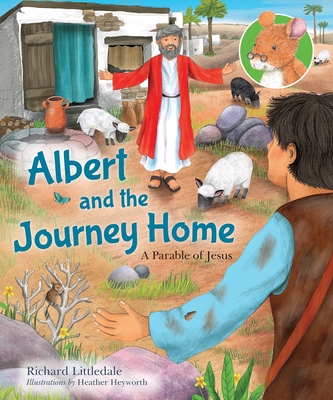 Albert and the Journey Home: A Parable of Jesus - Littledale, Richard