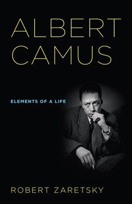 Albert Camus: Elements of a Life - Zaretsky, Robert D
