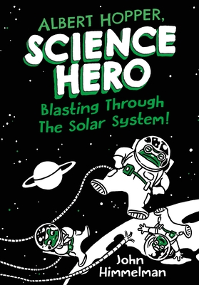 Albert Hopper, Science Hero: Blasting Through the Solar System! - 