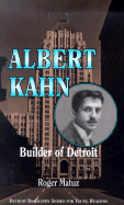 Albert Kahn: Builder of Detroit