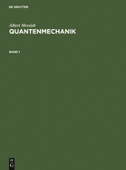 Albert Messiah: Quantenmechanik. Band 1