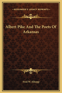 Albert Pike and the Poets of Arkansas