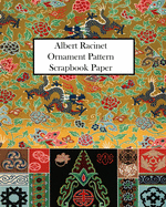 Albert Racinet Ornament Pattern Scrapbook Paper: 20 Sheets: One-Sided Decorative Paper for Decoupage and Junk Journals