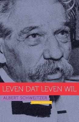 Albert Schweitzer: Leven DAT Leven Wil - Bouckaert, Luk