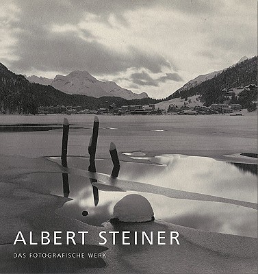 Albert Steiner:The Photographic Work: The Photographic Work - Steiner, Albert (Photographer), and Stutzer, Beat (Editor), and Pfrunder, Peter (Editor)