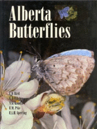 Alberta Butterflies - Bird, C.D.; Hilchie, G.J.; Kondla, N.G.; Pike, E.M.; Sperling, F.A.H.