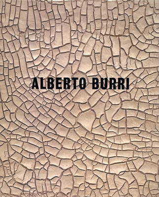 Alberto Burri - Burri, Alberto, and Celant, Germano (Editor)