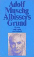 Albissers Grund - Muschg, Adolf