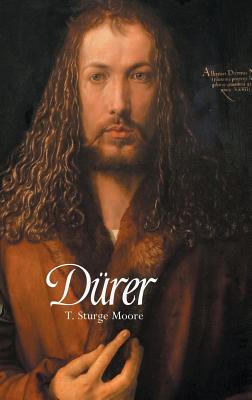 Albrecht Durer - Moore, T Sturge