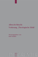 Albrecht Ritschl: Vorlesung Theologische Ethik: Auf Grund Des Eigenhndigen Manuskripts