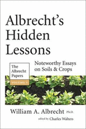 Albrecht's Hidden Lessons: The Albrecht Papers - Albrecht, William A.