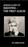 Album Close Up: Madonna - The First Album