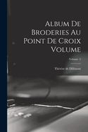 Album de Broderies Au Point de Croix Volume; Volume 2