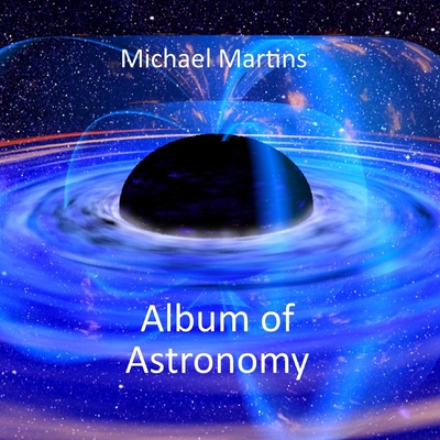 Album of Astronomy - Martins, Michael