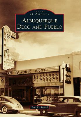 Albuquerque Deco and Pueblo - Secord, Paul R
