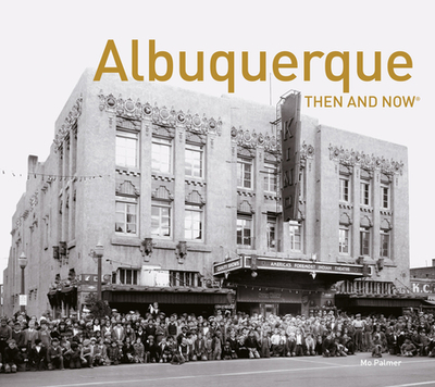 Albuquerque Then and Now(r) - Palmer, Mo