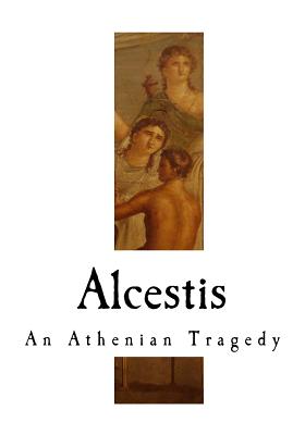Alcestis: An Athenian Tragedy - Aldington, Richard (Translated by), and Euripides