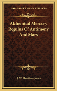 Alchemical Mercury Regulus of Antimony and Mars