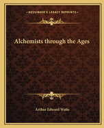 Alchemists through the Ages