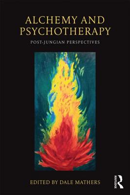 Alchemy and Psychotherapy: Post-Jungian Perspectives - Mathers, Dale (Editor)