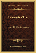 Alchemy in China: Issue of CIBA Symposia