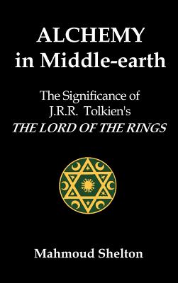 Alchemy in Middle-Earth - Shelton, Mahmoud