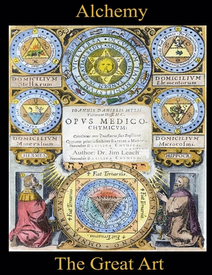 Alchemy: The Great Art - Leach, Jim, Dr.