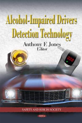 Alcohol-Impaired Drivers Detection Technology - Jones, Anthony F