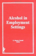 Alcohol in Employment Settings: The Results of the Who/ILO International Review