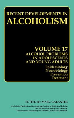 Alcohol Problems in Adolescents and Young Adults: Epidemiology. Neurobiology. Prevention. and Treatment - Lagressa, D, and Boyd, G M, and Galanter, Marc (Editor)