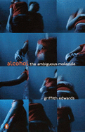 Alcohol: The Ambiguous Molecule